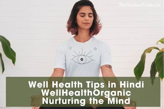 Well Health Tips in Hindi WellHealthOrganic 2 Well Health Tips in Hindi WellHealthOrganic Nurturing the Mind