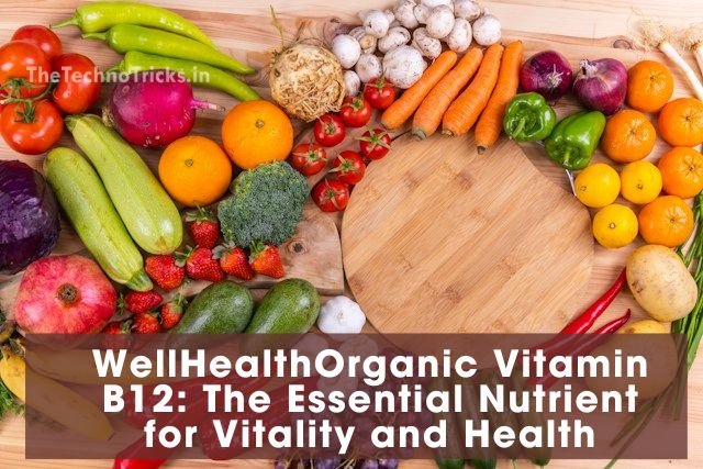 WellHealthOrganic Vitamin B12